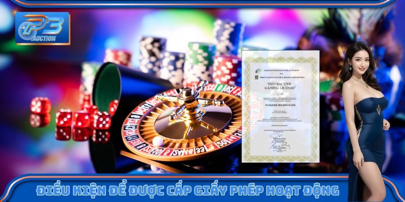 Điều kiện để nhà cái trực tuyến được cấp giấy phép hoạt động