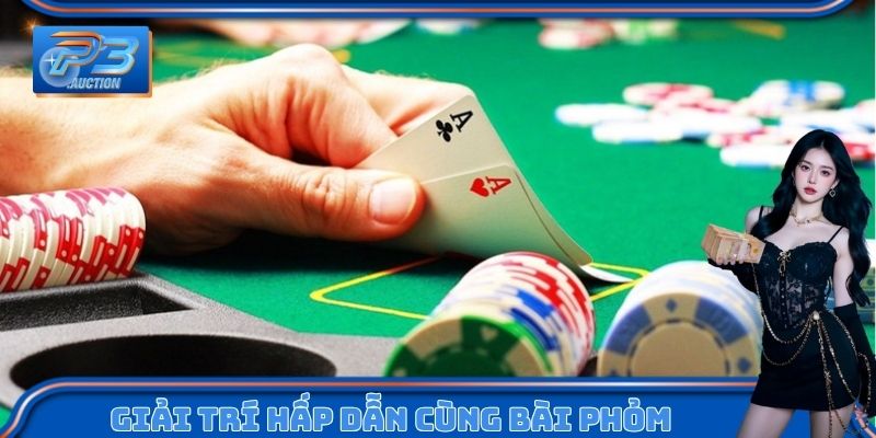 Giải trí hấp hấp cùng trò chơi Phỏm tá lả